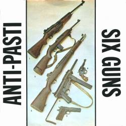 Anti-Pasti : Six Guns